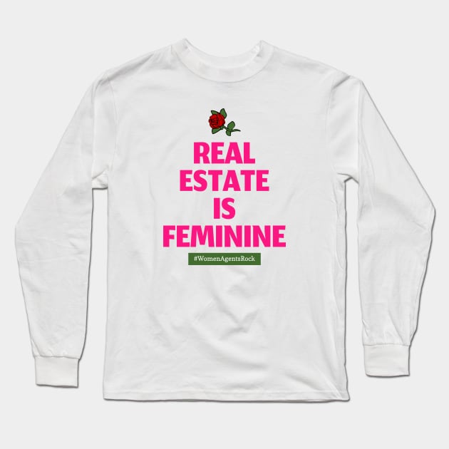 Real Estate Is Feminine (dark pink) Long Sleeve T-Shirt by The Favorita